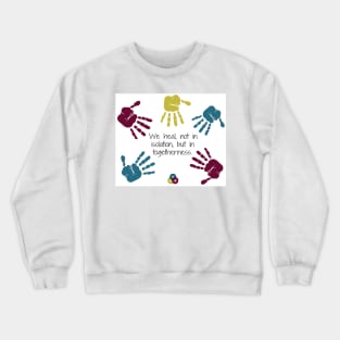 We Heal in Togetherness Crewneck Sweatshirt